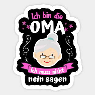 Ich bin die Oma Ich Muss nicht Nein Sagen Sticker